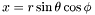 \[ x = r \sin \theta \cos \phi \]